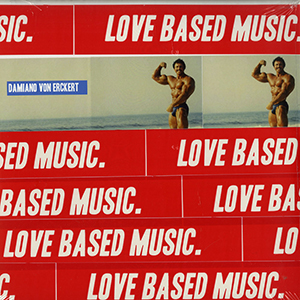 Damiano_Von_Erckert-Love_Based_Music-LP